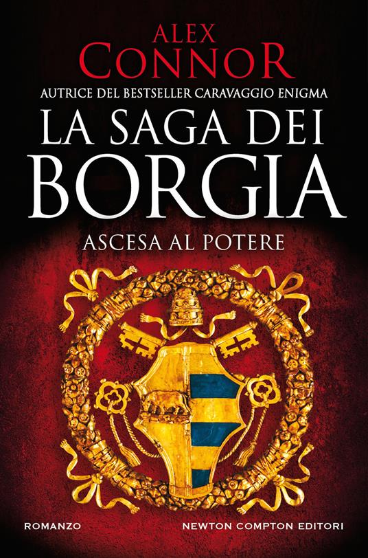 Ascesa al potere. La saga dei Borgia - Alex Connor - copertina