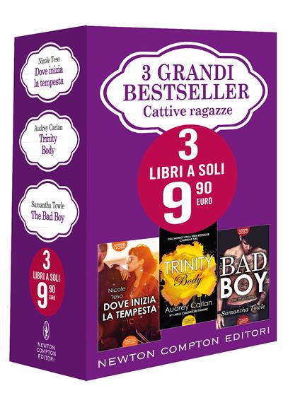 3 grandi bestseller. Cattive ragazze: Dove inizia la tempesta-Trinity. Body-The Bad Boy - Nicole Teso,Audrey Carlan,Samantha Towle - copertina