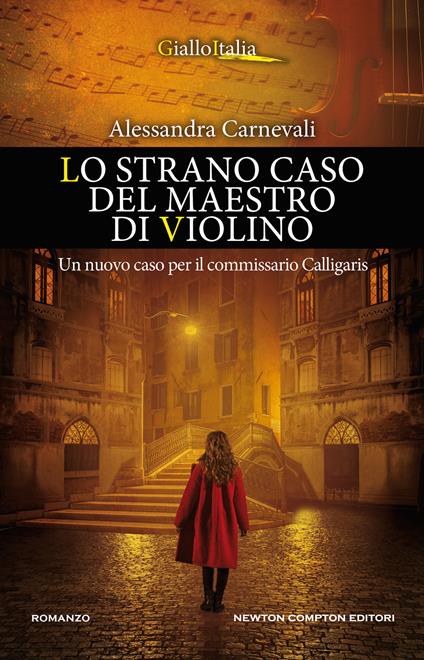 Lo strano caso del maestro di violino. Un nuovo caso per il commissario Calligaris - Alessandra Carnevali - copertina