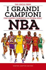 I grandi campioni che hanno cambiato la storia dell'NBA