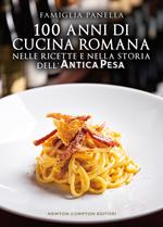 100 anni di cucina romana nelle ricette e nella storia dell’Antica Pesa