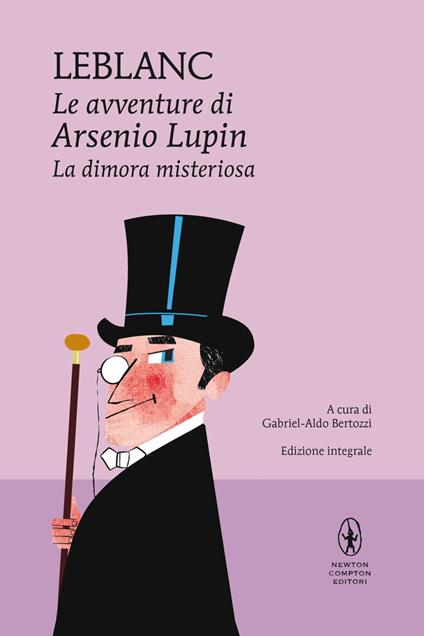 La dimora misteriosa. Le avventure di Arsenio Lupin. Ediz. integrale - Maurice Leblanc,Gabriel-Aldo Bertozzi,Gabriella Giansante - ebook