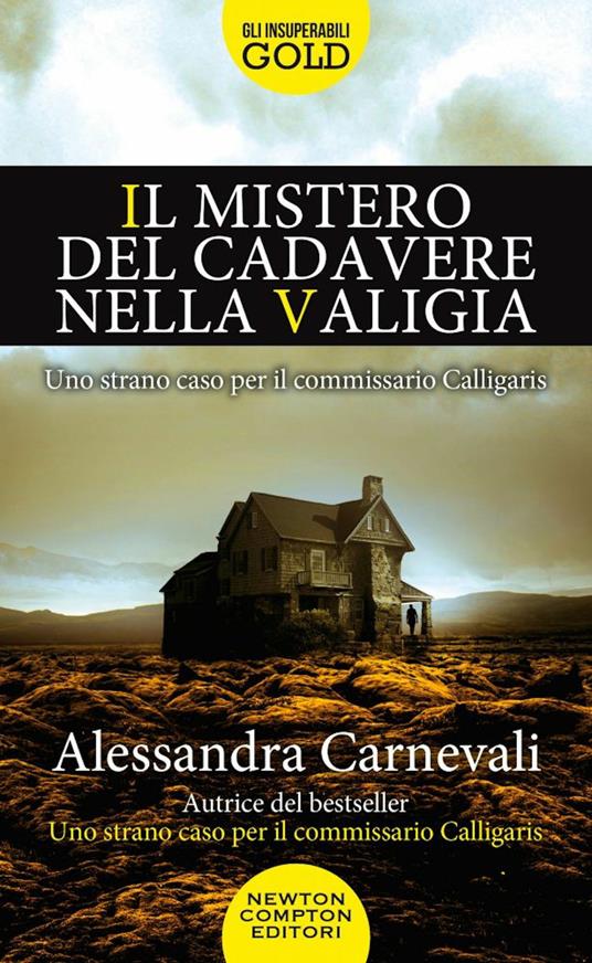 Il mistero del cadavere nella valigia. Uno strano caso per il commissario Calligaris - Alessandra Carnevali - copertina