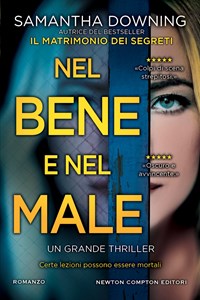 Nel bene e nel male - Samantha Downing - Libro - Newton Compton Editori -  Nuova narrativa Newton