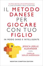 Il metodo danese per giocare con tuo figlio in modo sano e intelligente