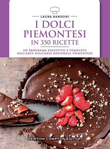 I dolci piemontesi in 350 ricette - Laura Rangoni - copertina