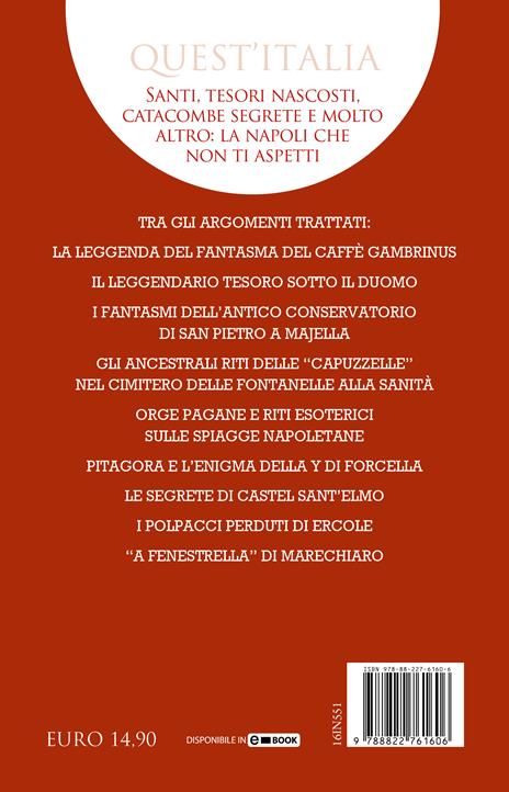 Guida curiosa ai luoghi insoliti di Napoli. Fantasmi, massoni, templi pagani e antiche leggende: i misteri e le bellezze segrete del capoluogo campano - Emilio Daniele - 4