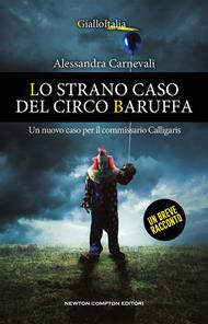 Lo strano caso del circo Baruffa. Un nuovo caso per il commissario Calligaris