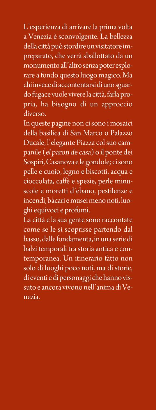 Guida curiosa ai luoghi insoliti di Venezia. Tra arte e artigianato, cibo e pietre: un viaggio nel cuore segreto della Serenissima - Irene Galifi - 2