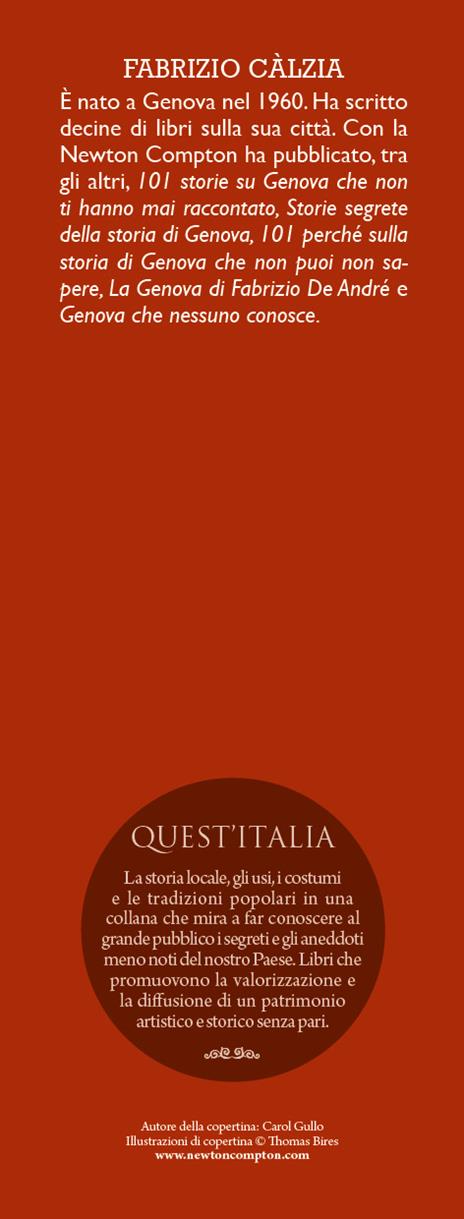 Guida curiosa ai luoghi insoliti di Genova. Le gemme meno conosciute del capoluogo ligure, dai siti preistorici a quelli vissuti da personaggi divenuti famosi - Fabrizio Càlzia - 3