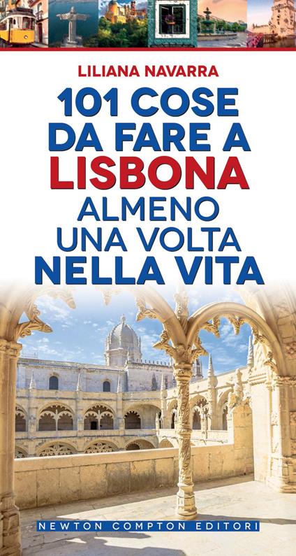 101 cose da fare a Lisbona almeno una volta nella vita - Liliana Navarra - ebook