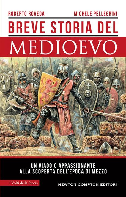 Breve storia del Medioevo. Un viaggio appassionante alla scoperta dell'epoca di mezzo - Michele Pellegrini,Roberto Roveda - ebook