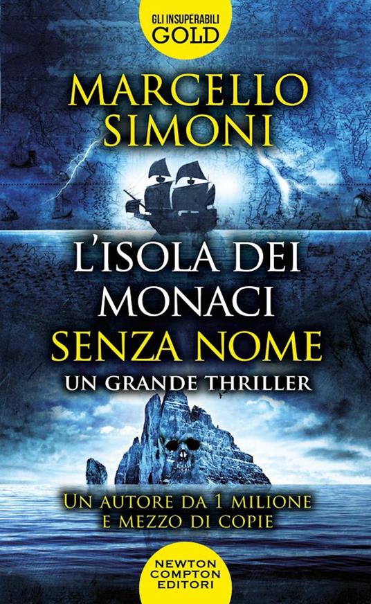 L' isola dei monaci senza nome - Marcello Simoni - Libro - Newton Compton  Editori - Gli insuperabili Gold