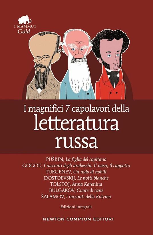 I magnifici 7 capolavori della letteratura russa: La figlia del capitano-I racconti degli arabeschi-Il naso-Il cappotto-Un nido di nobili-Le notti bianche-Anna Karenina-Cuore di cane-I racconti della Kolyma - copertina