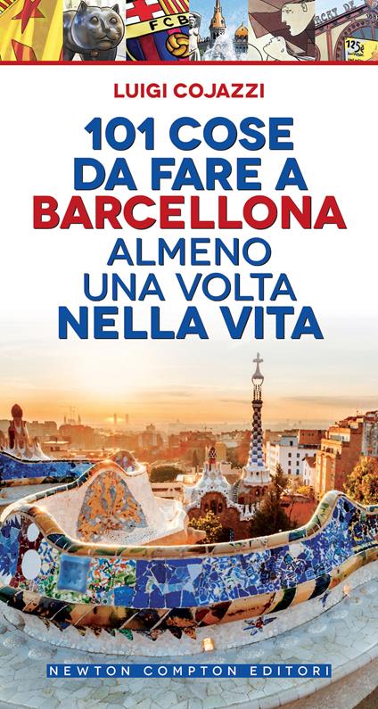 101 cose da fare a Barcellona almeno una volta nella vita - Luigi Cojazzi - copertina