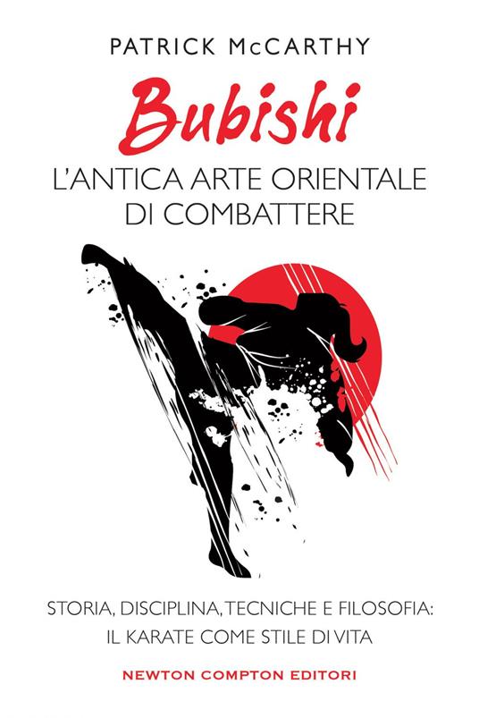 Bubishi: l'antica arte orientale di combattere. Storia, disciplina, tecniche e filosofia: il karate come stile di vita - Patrick McCarthy,Marzio Petrolo - ebook