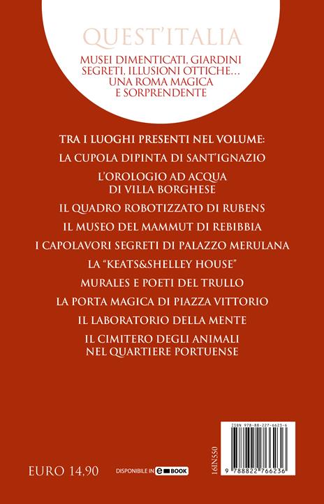 Luoghi fantastici di Roma e dove trovarli. Tra storia e leggenda, passato e presente: gli itinerari più insoliti per scoprire la città - Simone Toscano,Andrea De Benedetti - 4