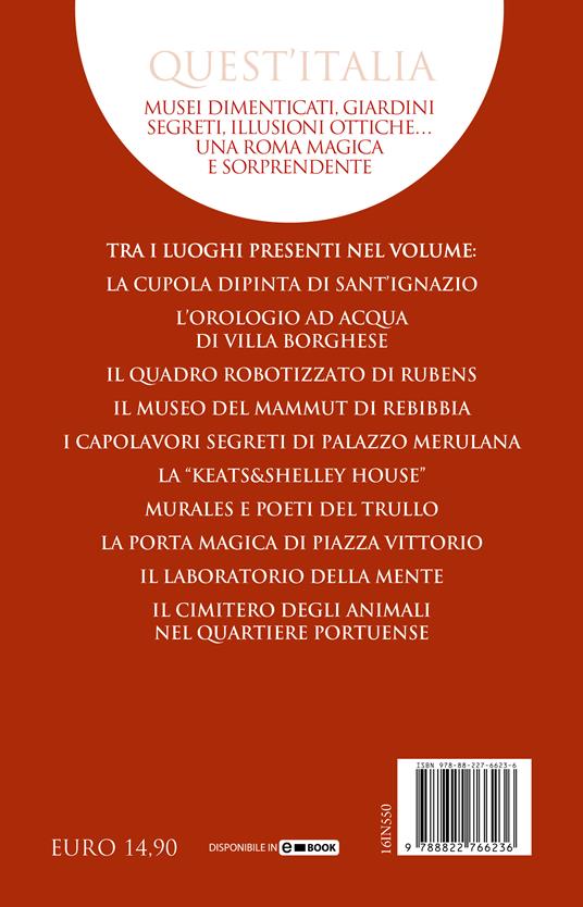 Luoghi fantastici di Roma e dove trovarli. Tra storia e leggenda, passato e presente: gli itinerari più insoliti per scoprire la città - Simone Toscano,Andrea De Benedetti - 4