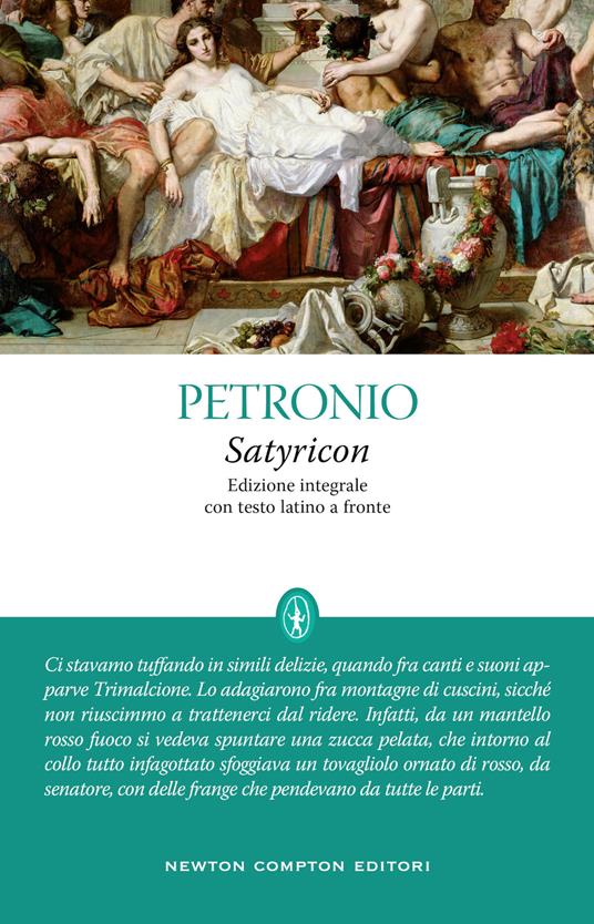 Satyricon. Testo latino a fronte. Ediz. integrale - Arbitro Petronio - copertina