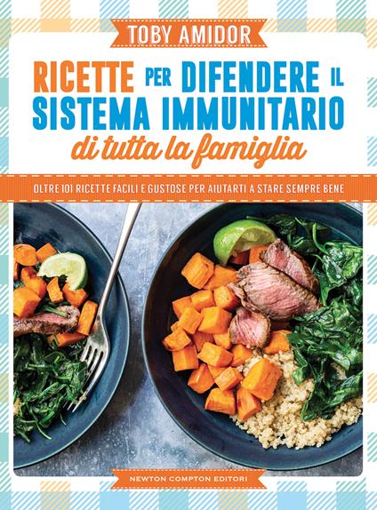 Ricette per difendere il sistema immunitario di tutta la famiglia - Toby Amidor - copertina