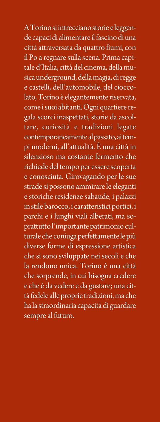 Guida curiosa ai luoghi insoliti di Torino. Aree industriali, zone verdi, eccellenze del gusto e antichi palazzi: tutte le meraviglie del capoluogo sabaudo - Sarah Scaparone - 2