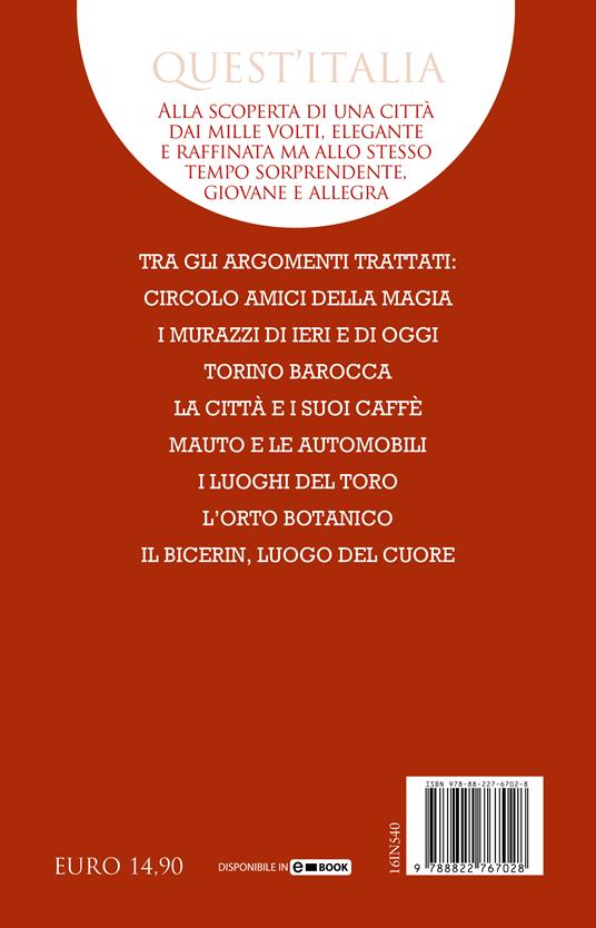 Guida curiosa ai luoghi insoliti di Torino. Aree industriali, zone verdi, eccellenze del gusto e antichi palazzi: tutte le meraviglie del capoluogo sabaudo - Sarah Scaparone - 4