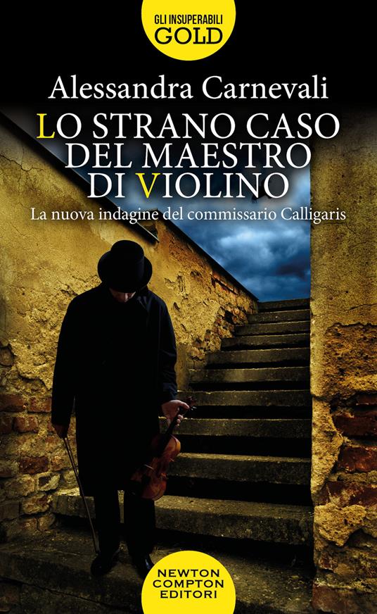 Lo strano caso del maestro di violino. Un nuovo caso per il commissario Calligaris - Alessandra Carnevali - copertina