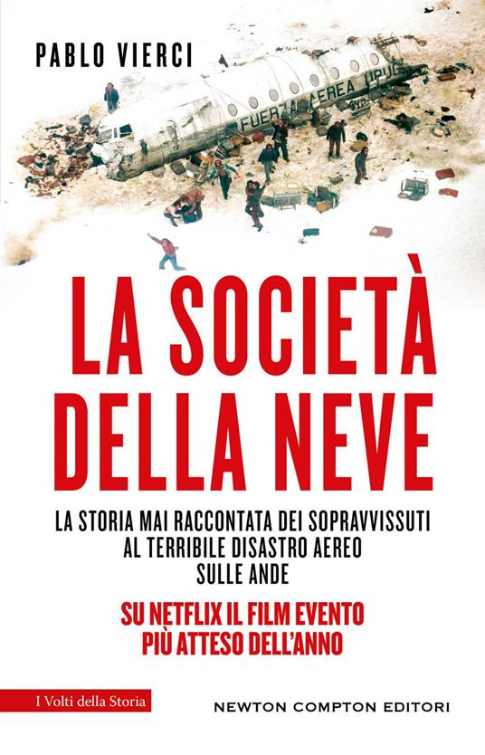 La società della neve. La storia mai raccontata dei sopravvissuti al terribile disastro aereo sulle Ande - Pablo Vierci - ebook