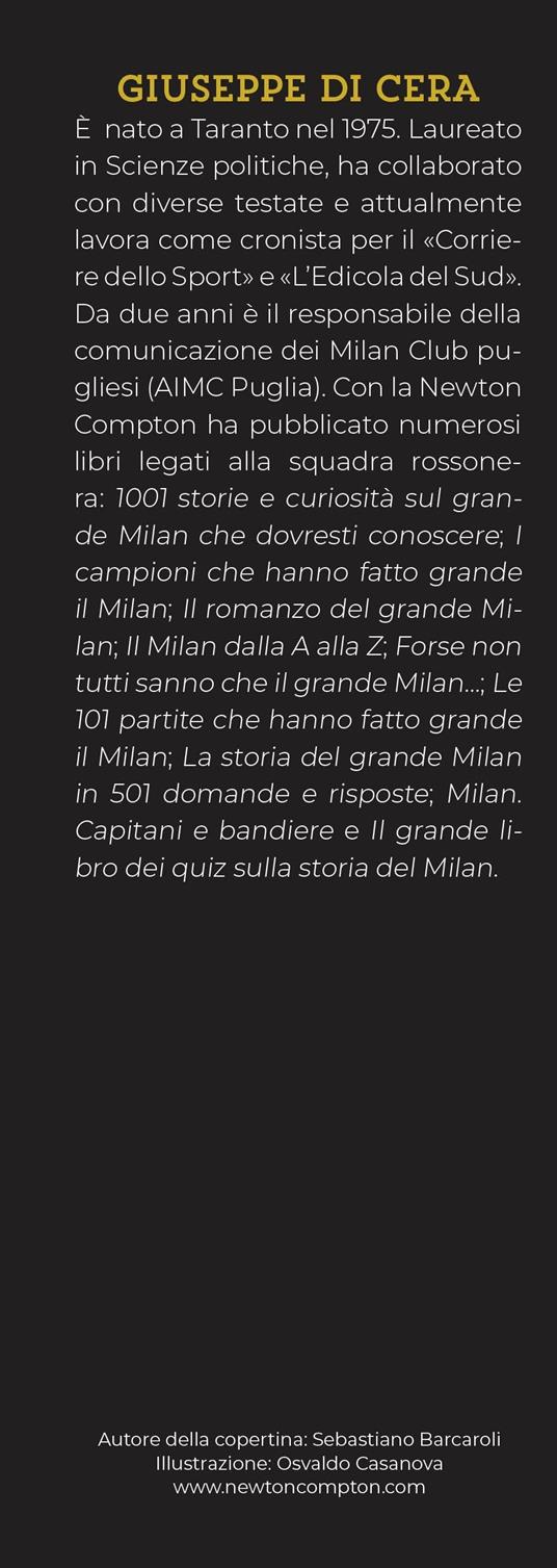 Tutto quello che avresti voluto sapere sul Milan e non ti hanno mai raccontato. La storia, i campioni, le vittorie e le curiosità del mito rossonero - Giuseppe Di Cera - 3