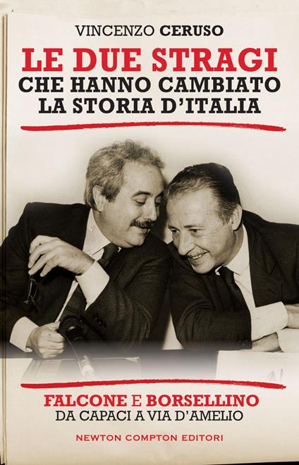 Le due stragi che hanno cambiato la storia d'Italia. Falcone e Borsellino. Da Capaci a via D'Amelio - Vincenzo Ceruso - ebook
