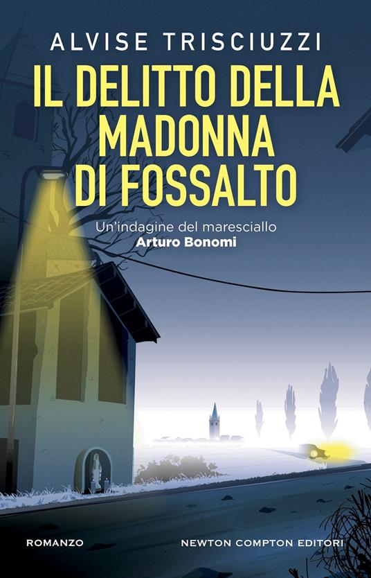 Il delitto della Madonna di Fossalto. Un'indagine del maresciallo Arturo Bonomi - Alvise Trisciuzzi - copertina