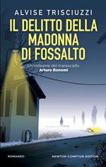 Il delitto della Madonna di Fossalto. Un'indagine del maresciallo Arturo Bonomi