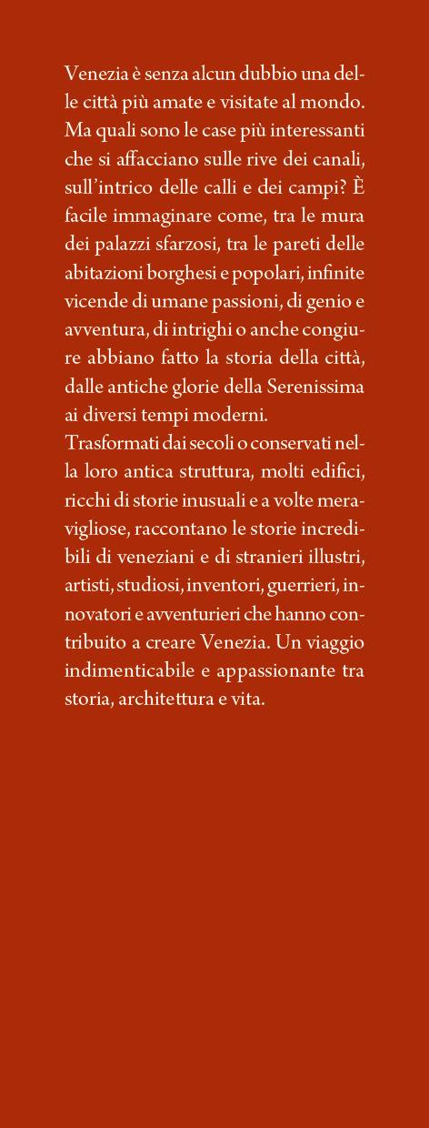 Le case straordinarie di Venezia. I segreti dei luoghi che hanno fatto la storia della città - Luca Colferai - 2