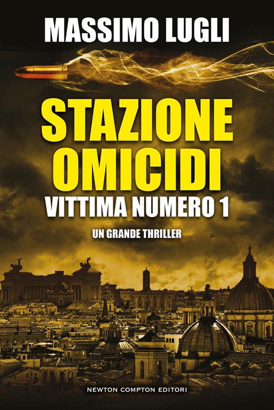 Stazione omicidi. Vittima numero 1 - Massimo Lugli - copertina