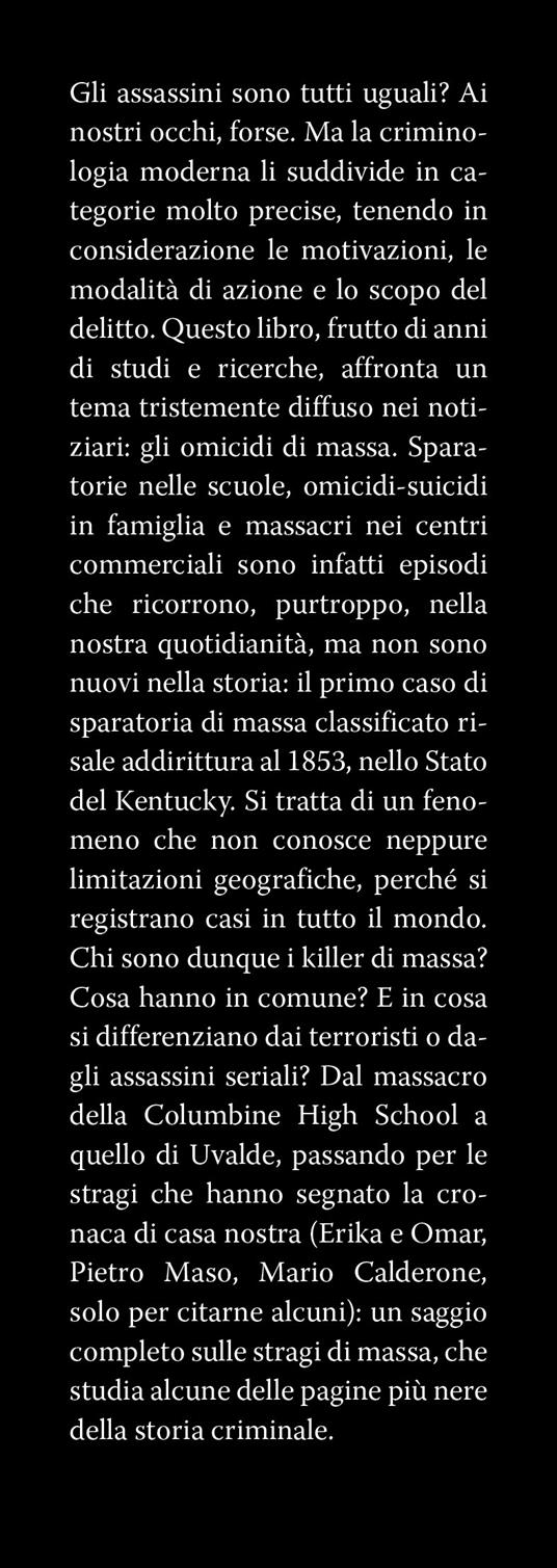 I killer di massa. Dalle stragi di Charles Manson al massacro di Columbine. Dagli omicidi in famiglia di Erika e Omar a Pietro Maso - Vincenzo Maria Mastronardi,Monica Calderaro - 2