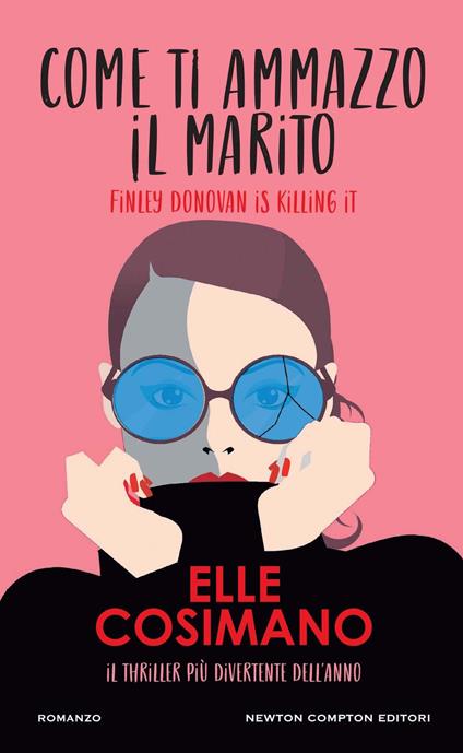 Come ti ammazzo il marito. Finlay Donovan is killing it - Elle Cosimano - copertina