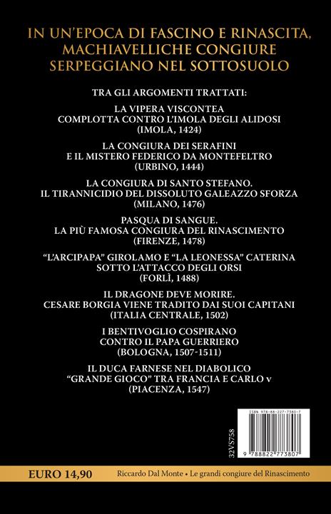 Le grandi congiure del Rinascimento. Dai Borgia ai Medici, dagli Sforza ai Pazzi. Tradimenti, ribellioni e omicidi che hanno segnato il Quattrocento e il Cinquecento - Riccardo Dal Monte - 4