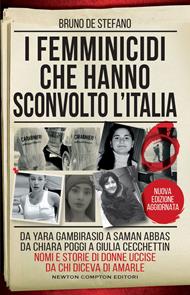 I femminicidi che hanno sconvolto l'Italia. Da Giulia Tramontano a Yara Gambirasio, da Sarah Scazzi a Chiara Poggi e Meredith Kercher: 100 storie di donne uccise da chi diceva di amarle