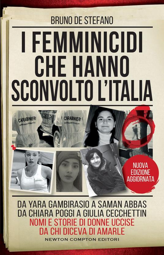 I femminicidi che hanno sconvolto l'Italia. Da Giulia Tramontano a Yara Gambirasio, da Sarah Scazzi a Chiara Poggi e Meredith Kercher: 100 storie di donne uccise da chi diceva di amarle - Bruno De Stefano - ebook