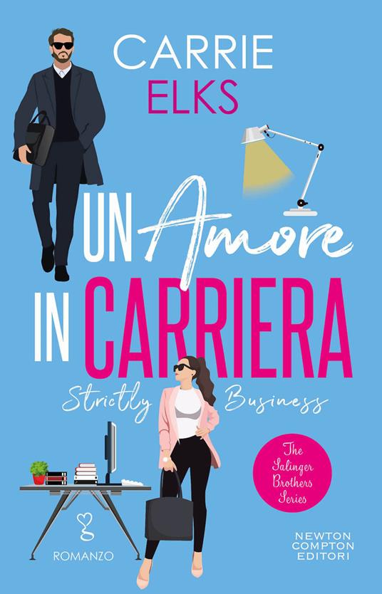 Un amore in carriera. Strictly business - Carrie Elks - Libro - Newton  Compton Editori - Anagramma