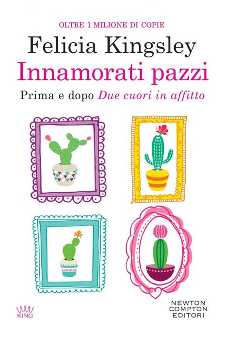 Innamorati pazzi - Felicia Kingsley - Libro - Newton Compton Editori - King