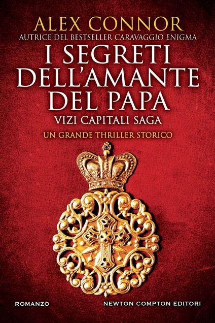 I segreti dell'amante del papa. Vizi capitali saga - Alex Connor,Tessa Bernardi - ebook