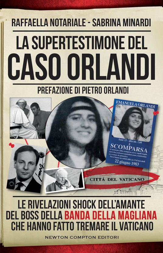 La supertestimone del caso Orlandi. Le rivelazioni shock dell'amante del boss della Banda della Magliana che hanno fatto tremare il Vaticano - Sabrina Minardi,Raffaella Notariale - copertina