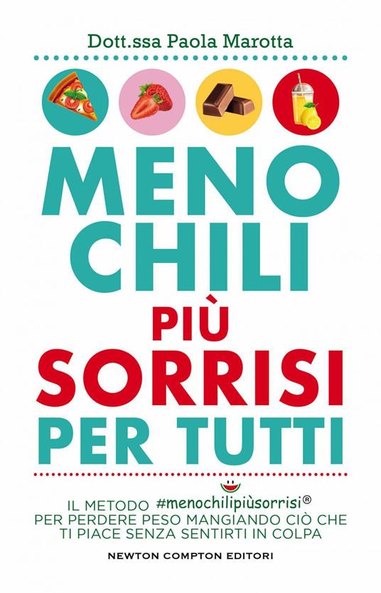 Meno chili più sorrisi per tutti. Il metodo #menochilipiùsorrisi® per  perdere peso mangiando ciò che ti piace senza sentirti in colpa - Marotta,  Paola - Ebook - EPUB2 con DRMFREE | IBS