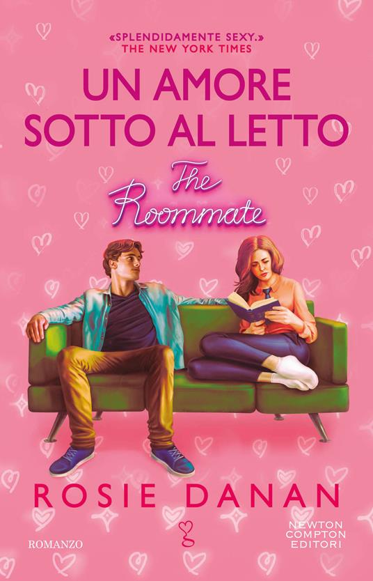 Un amore sotto al letto. The roommate - Rosie Danan - Libro - Newton  Compton Editori - Anagramma