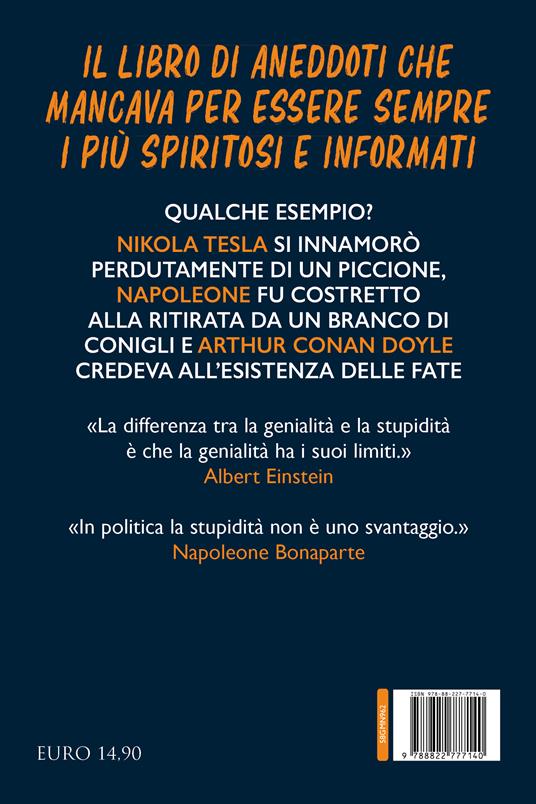 La stupidità del genio. Episodi di sorprendente idiozia delle menti più brillanti di tutti i tempi - Katie Spalding - 4