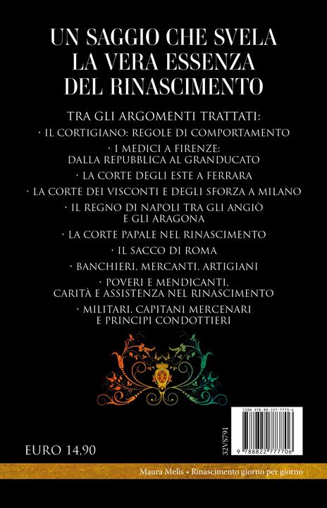 Rinascimento giorno per giorno. Dalla Firenze dei Medici alla Roma papale: vita quotidiana nelle grandi città italiane del Quattrocento e Cinquecento - Maura Melis - 4