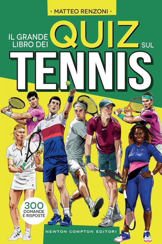 Il grande libro dei quiz sul tennis. 300 domande e risposte - Matteo Renzoni - ebook