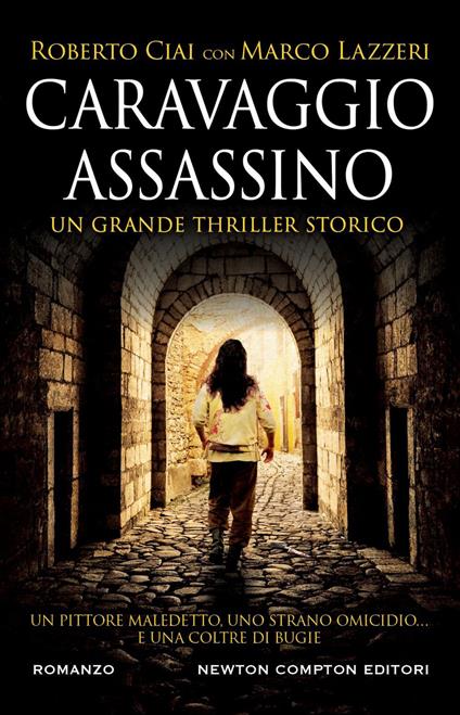 Caravaggio assassino - Roberto Ciai,Marco Lazzeri - ebook