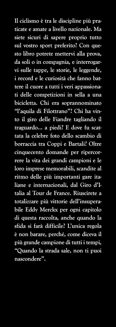 Il grande libro dei quiz sul ciclismo. Oltre 500 domande e risposte - Claudio Barbieri,Alberto Pontara - 2